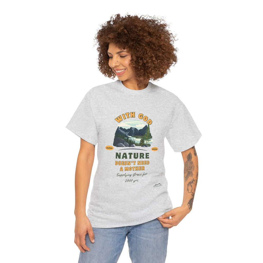 Unisex "With God Nature doesn't need a mother" Heavy Cotton Christian Tee