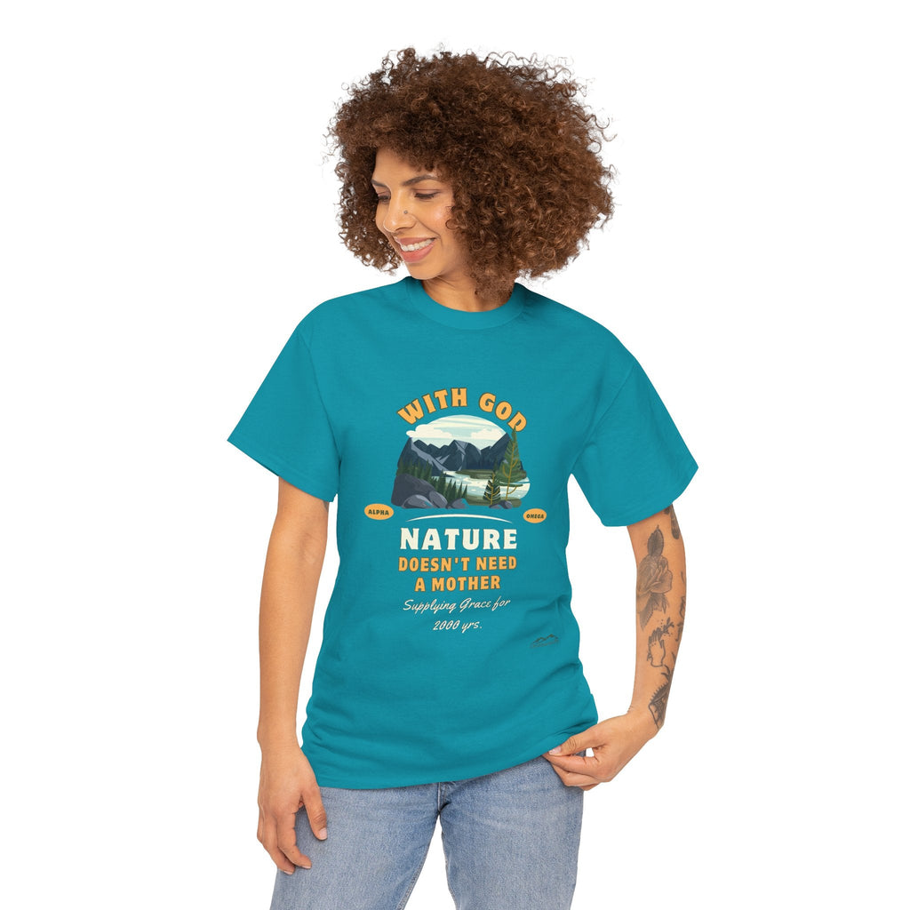 Unisex "With God Nature doesn't need a mother" Heavy Cotton Christian Tee