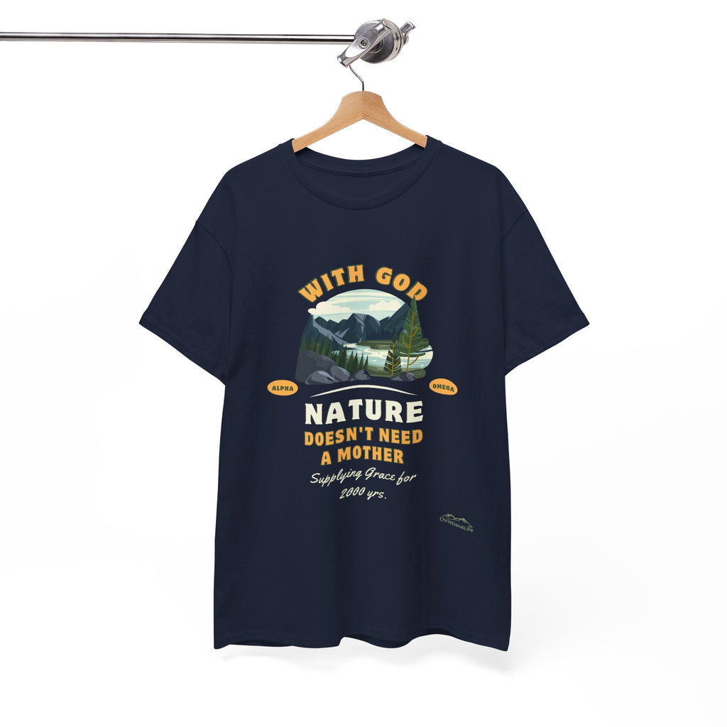 Unisex "With God Nature doesn't need a mother" Heavy Cotton Christian Tee
