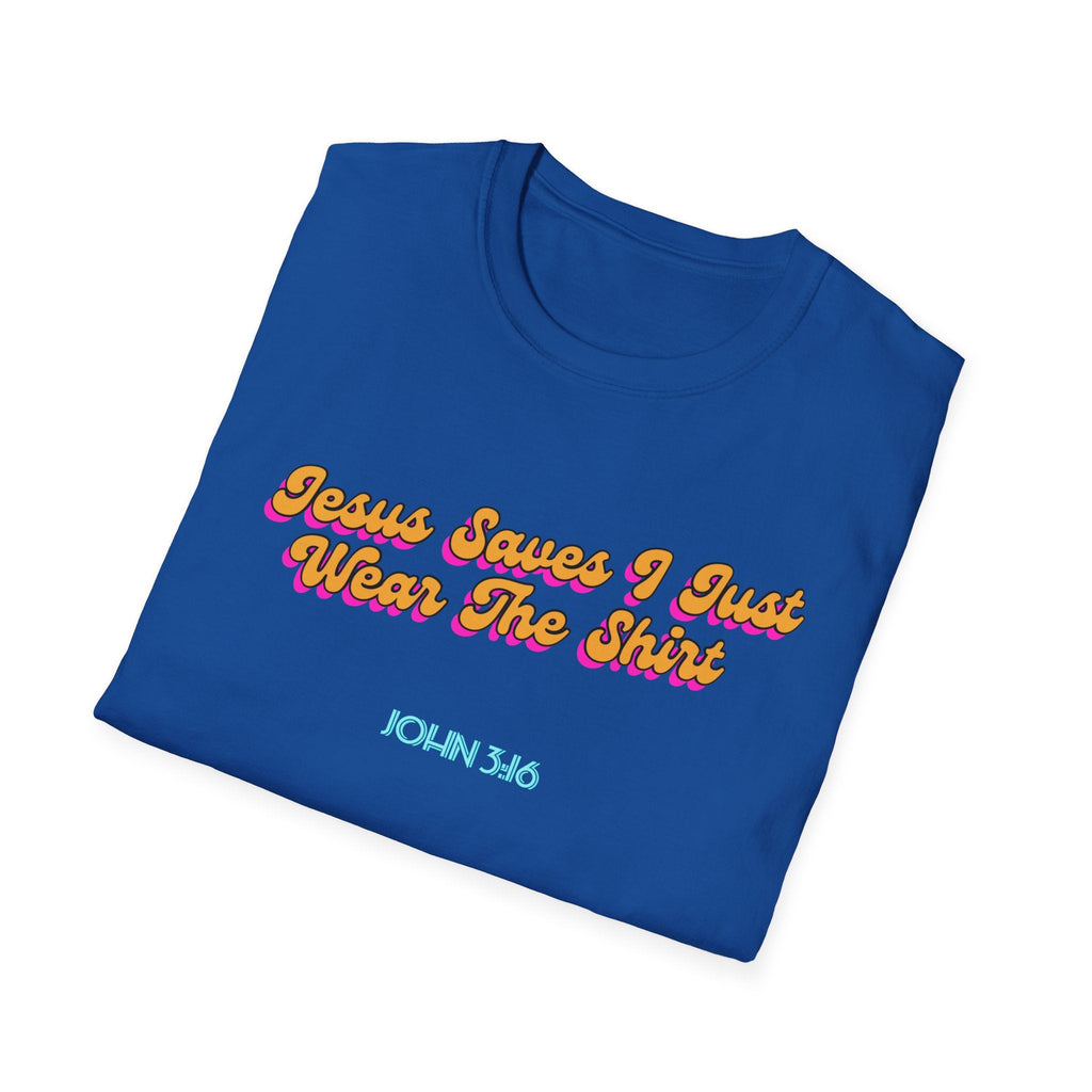 "Jesus Saves, I just Wear the Shirt" Unisex Cotton Softstyle T-Shirt
