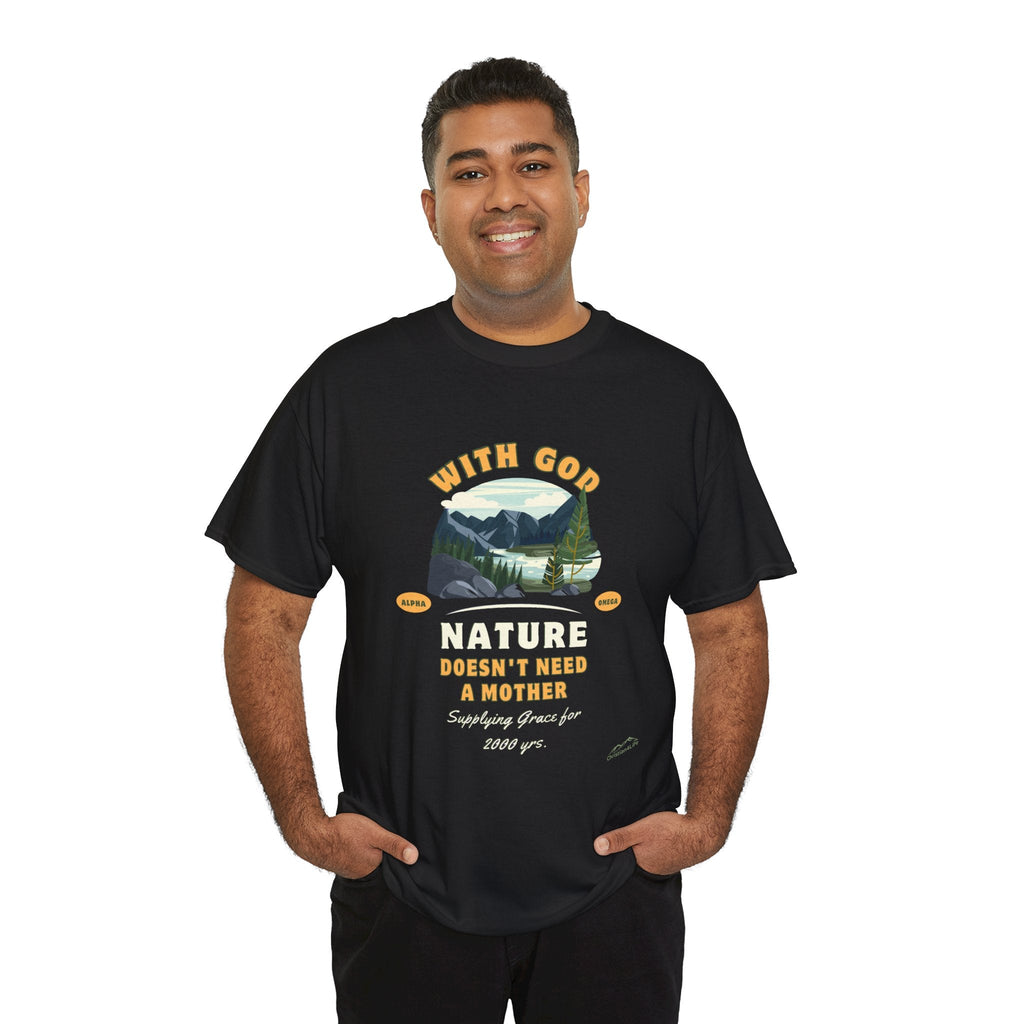 Unisex "With God Nature doesn't need a mother" Heavy Cotton Christian Tee
