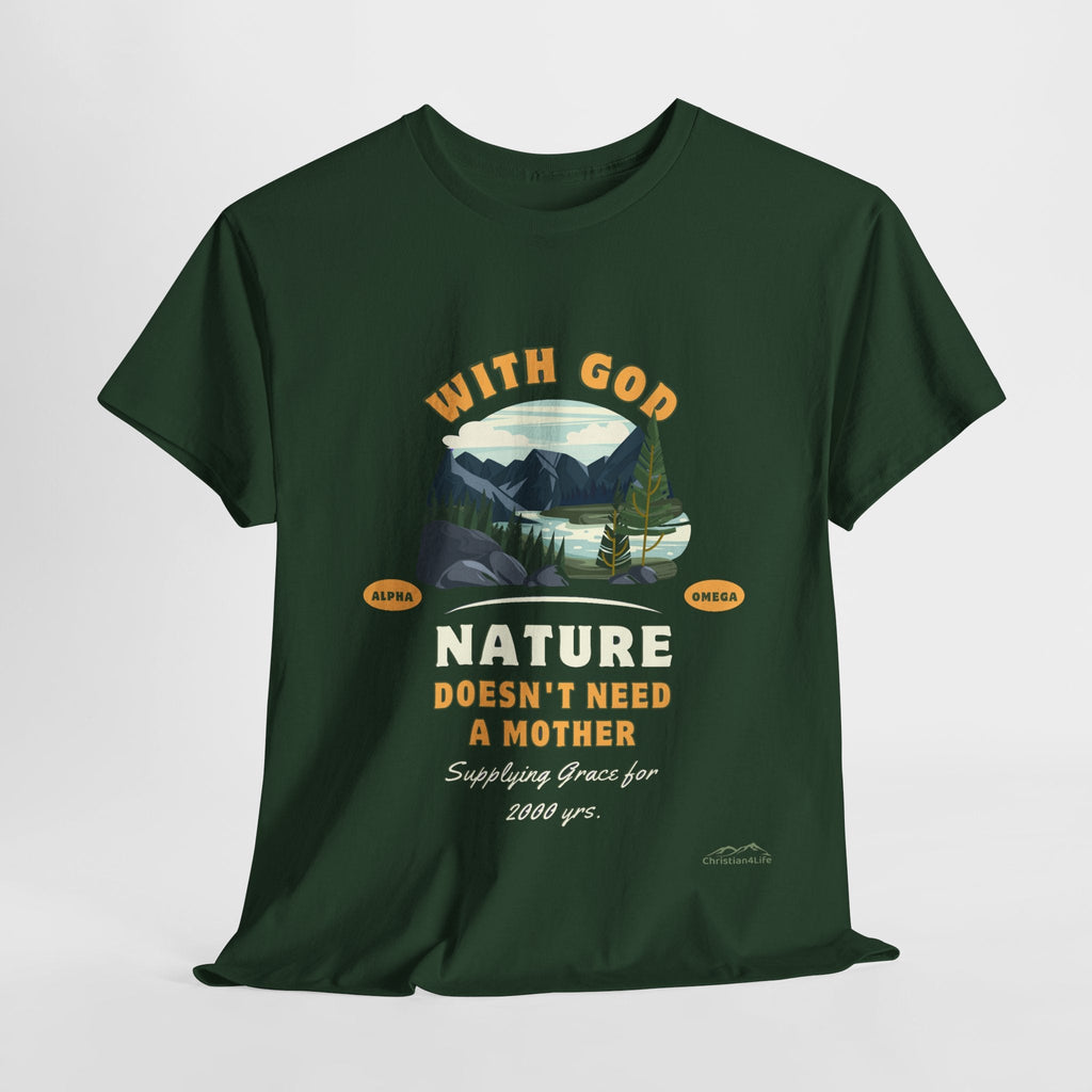 Unisex "With God Nature doesn't need a mother" Heavy Cotton Christian Tee