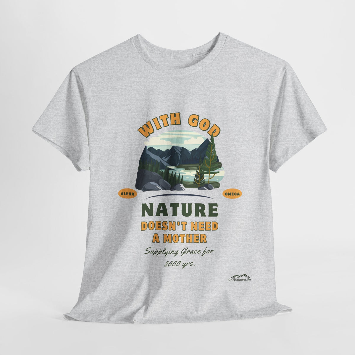 Unisex "With God Nature doesn't need a mother" Heavy Cotton Christian Tee