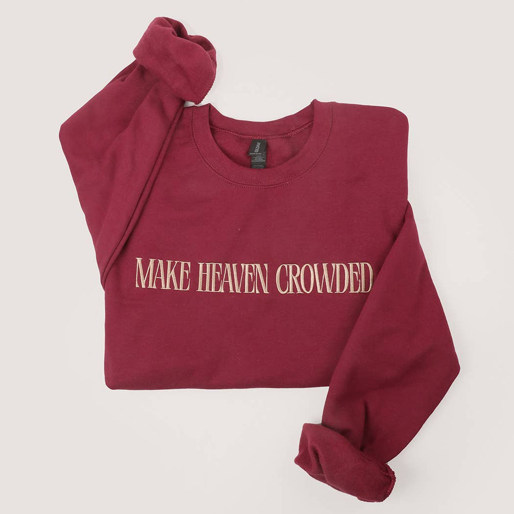 Make Heaven Crowded Sweatshirt