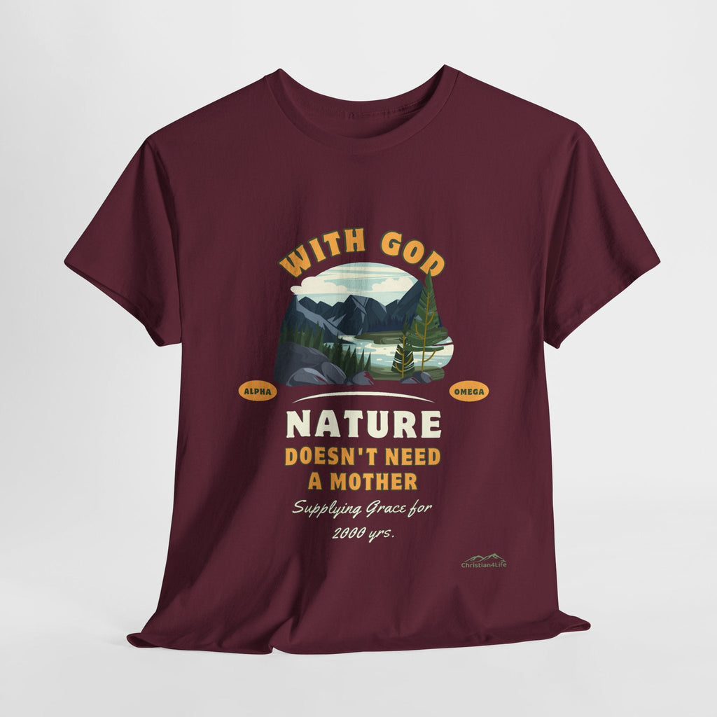 Unisex "With God Nature doesn't need a mother" Heavy Cotton Christian Tee