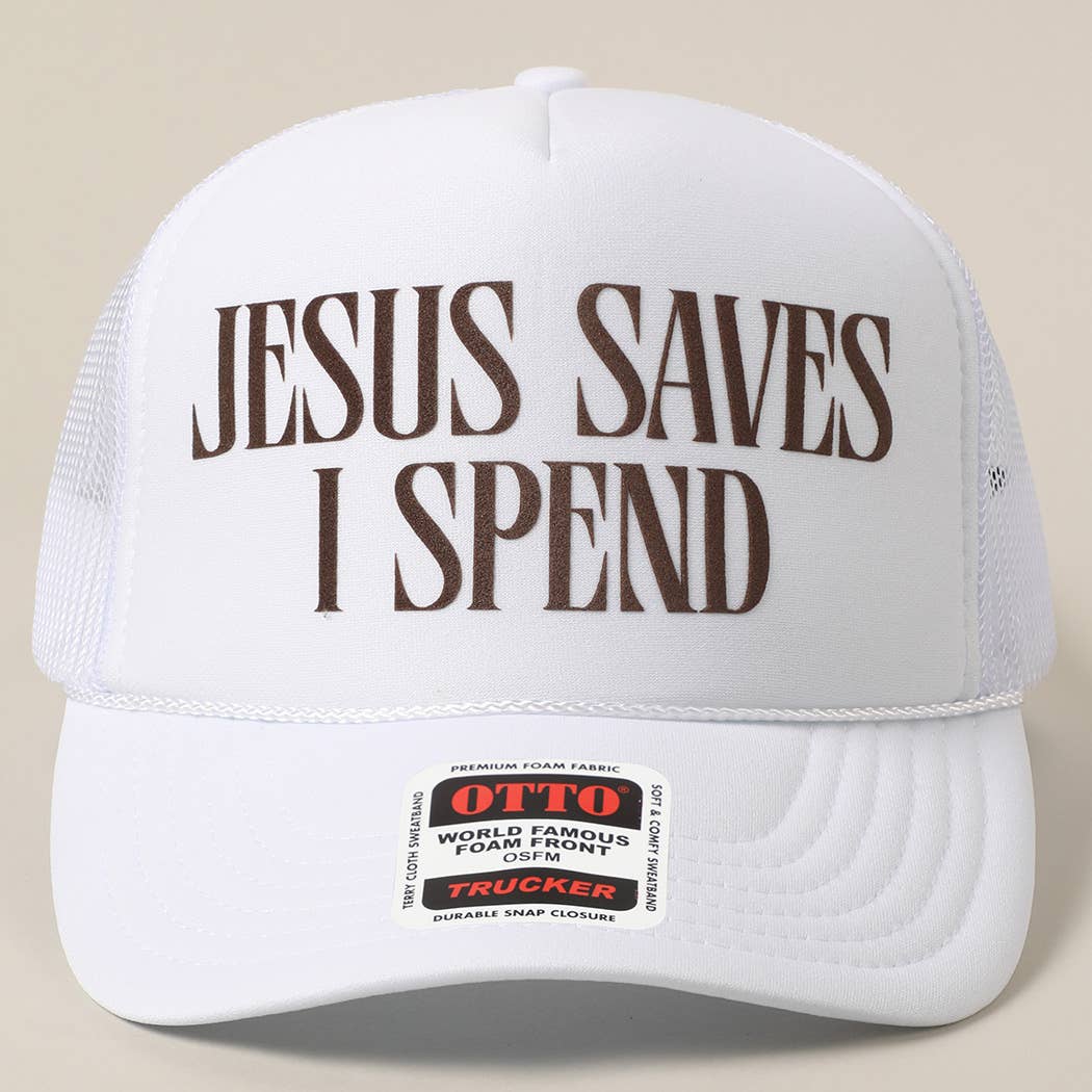 Jesus Saves I Spend Trucker Hat