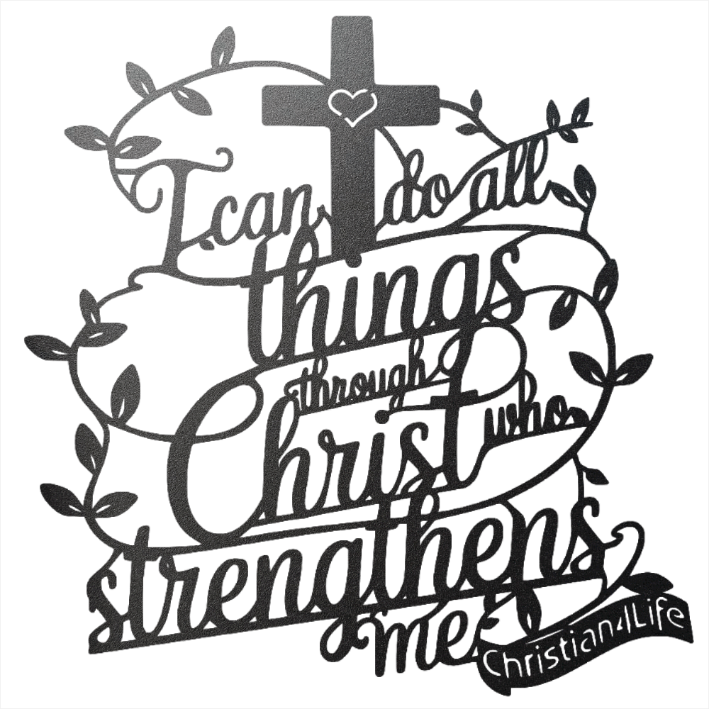 "I can do all things through Christ who strengthens me" Christian die-cut steel metal sign (with traced Heart)