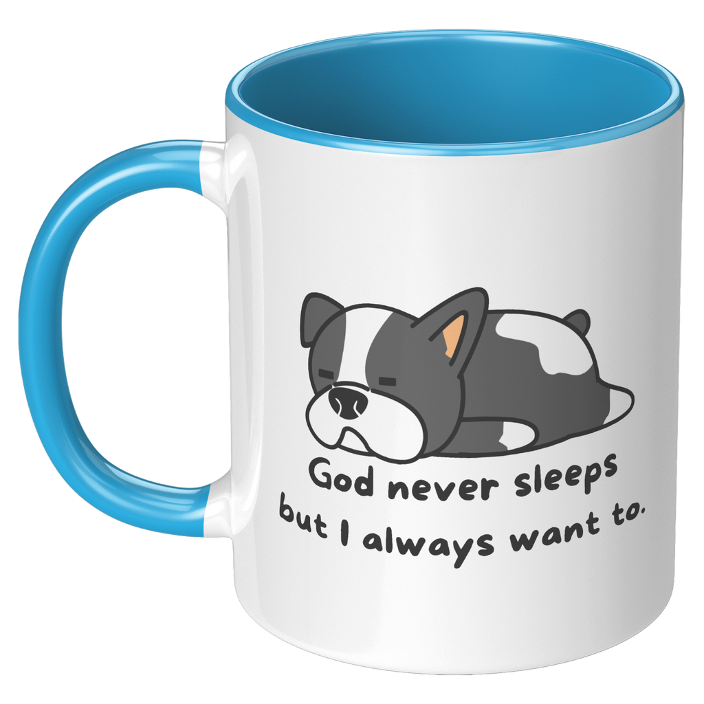 11oz "God never sleeps but I always want to" Christian White Mug, Sleeping puppy and inside color schemes