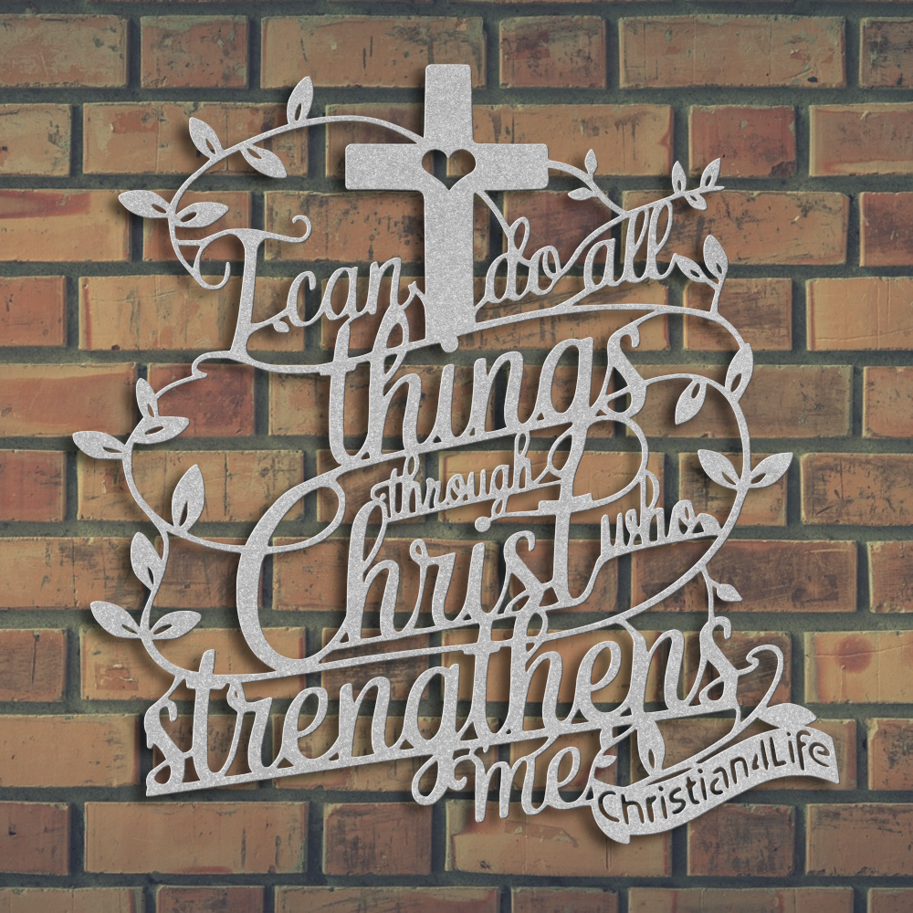 "I can do all things through Christ who strengthens me" Christian die-cut metal sign-(with Heart)-red or silver