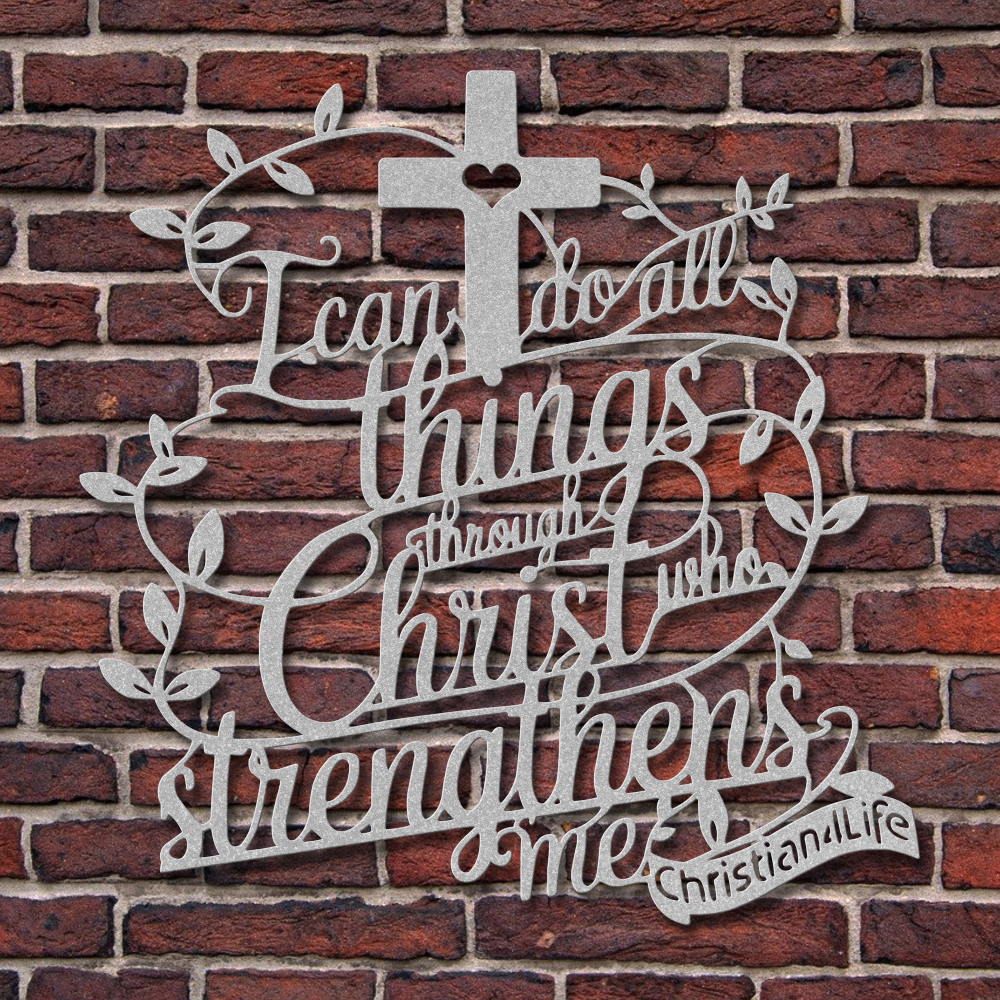 "I can do all things through Christ who strengthens me" Christian die-cut metal sign-(with Heart)-red or silver