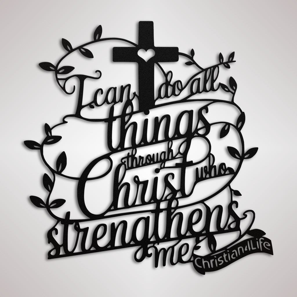 "I can do all things through Christ who strengthens me" Christian die-cut metal sign (with Heart)