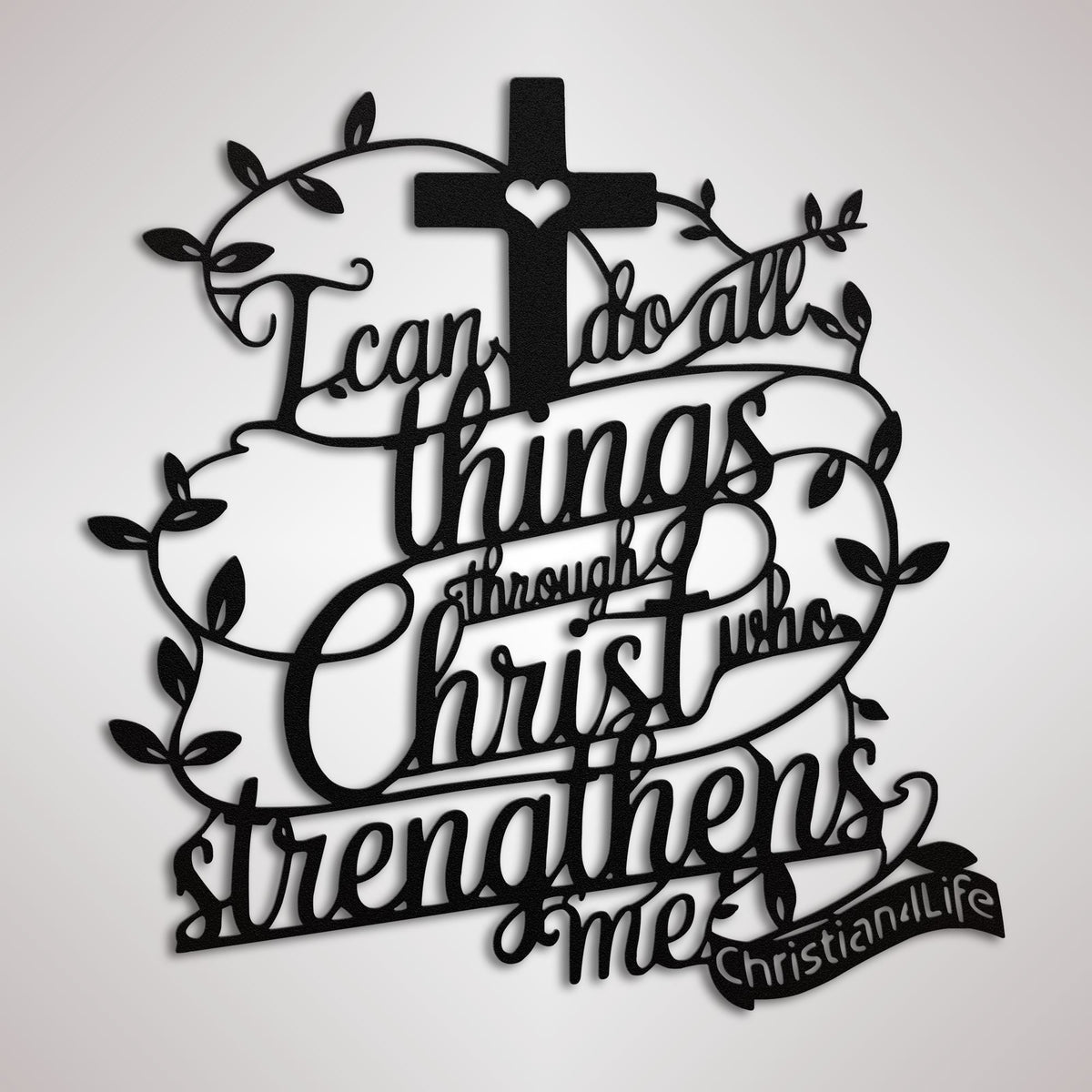 "I can do all things through Christ who strengthens me" Christian die-cut metal sign (with Heart)