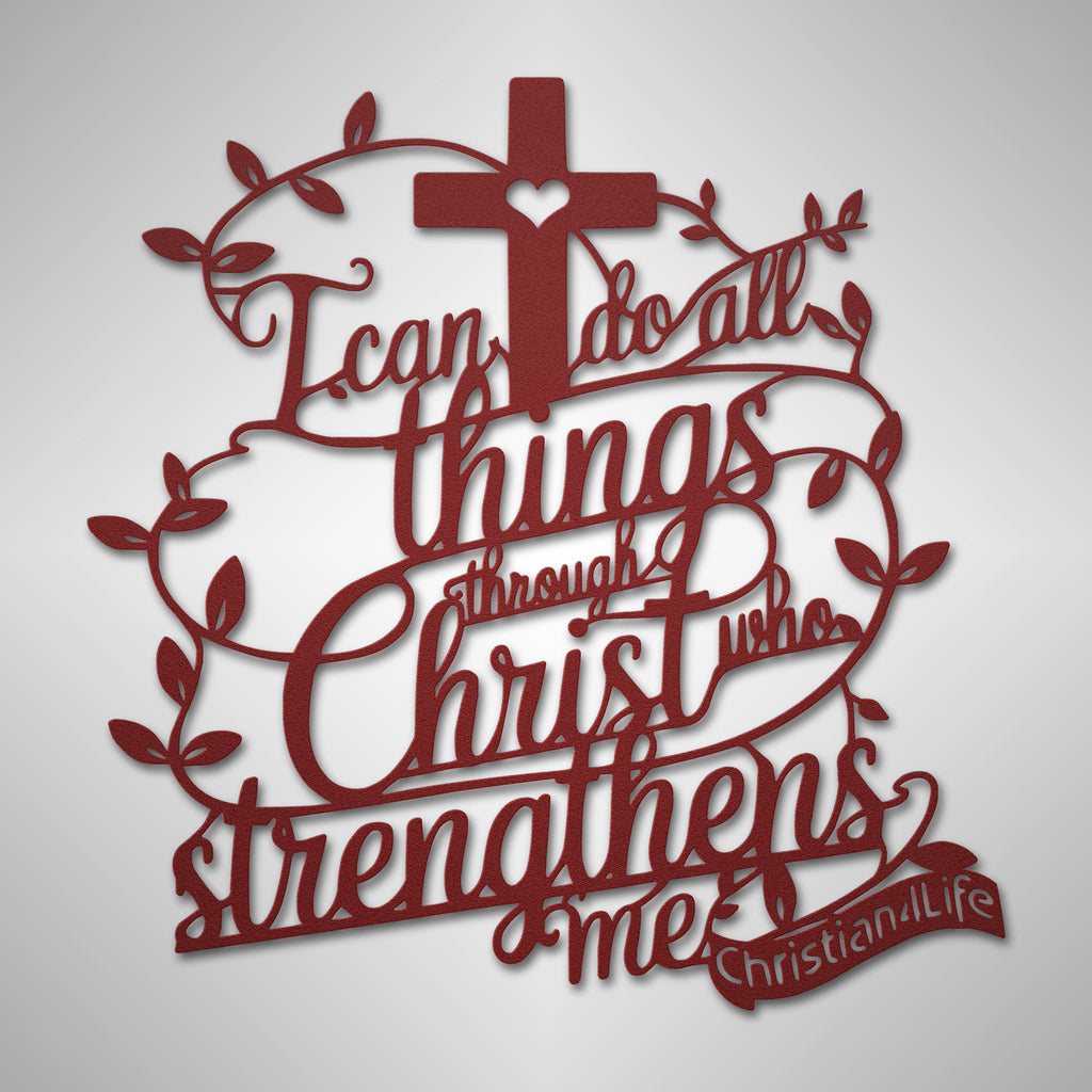"I can do all things through Christ who strengthens me" Christian die-cut metal sign-(with Heart)-red or silver