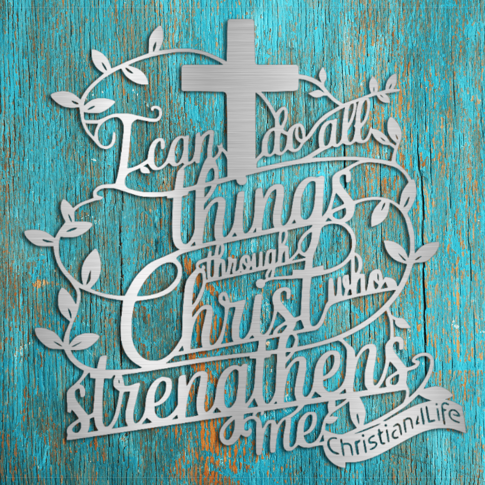 "I can do all things through Christ who strengthens me" Christian die-cut metal sign, Christian Metal Sign, Christian Metal Wall Art