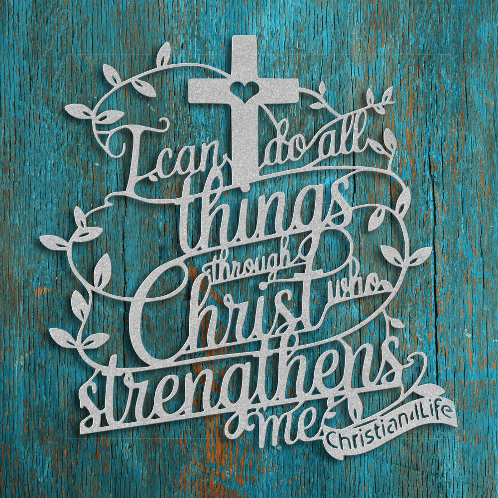 "I can do all things through Christ who strengthens me" Christian die-cut metal sign-(with Heart)-red or silver
