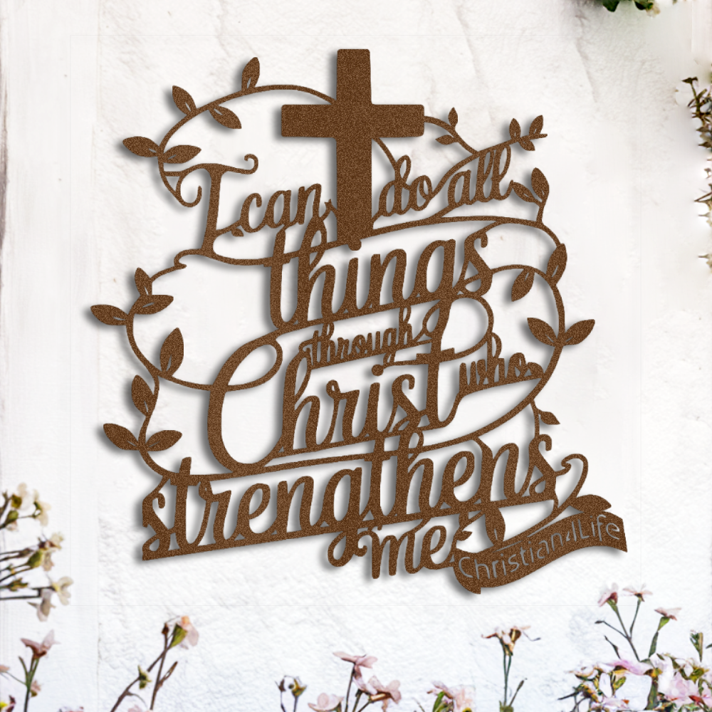 "I can do all things through Christ who strengthens me" Christian die-cut metal sign, Christian Metal Sign, Christian Metal Wall Art