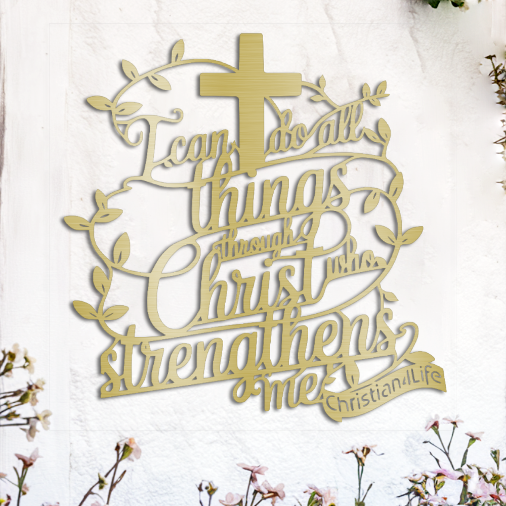 "I can do all things through Christ who strengthens me" Christian die-cut metal sign, Christian Metal Sign, Christian Metal Wall Art