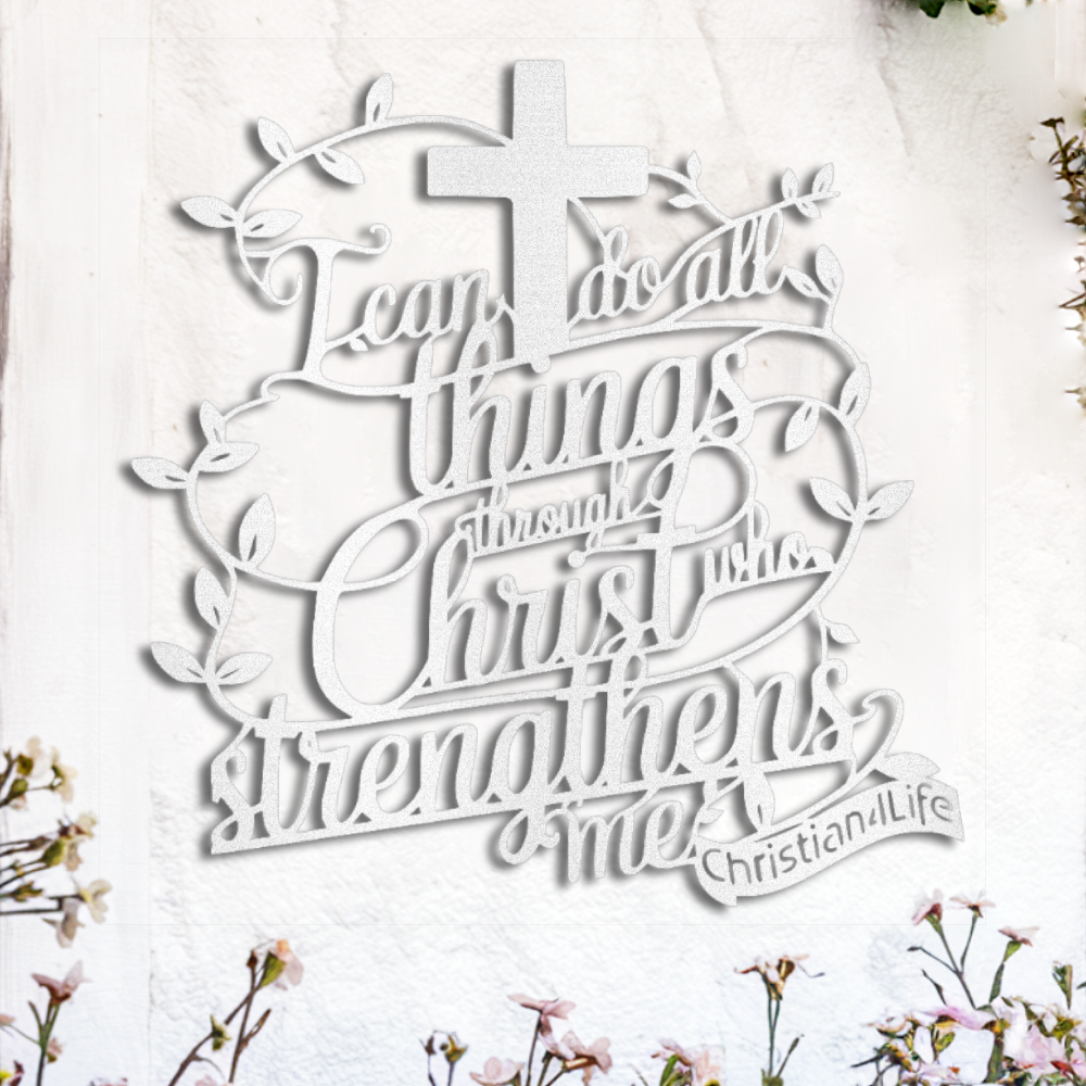 "I can do all things through Christ who strengthens me" Christian die-cut metal sign, Christian Metal Sign, Christian Metal Wall Art