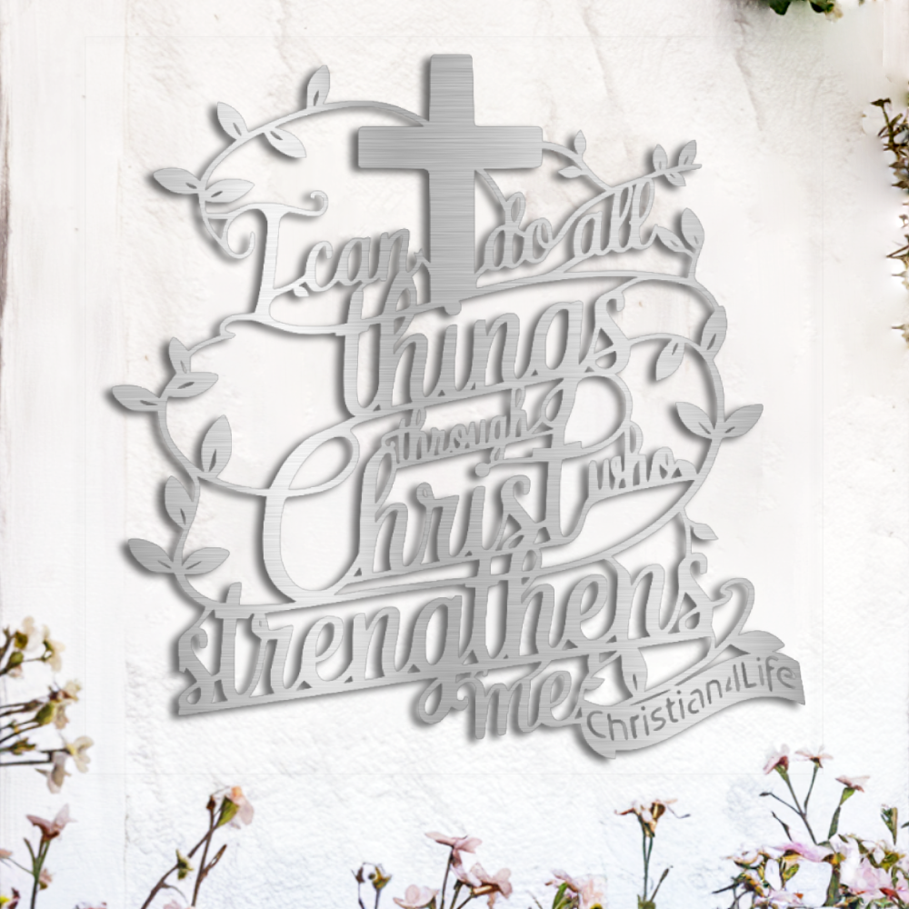 "I can do all things through Christ who strengthens me" Christian die-cut metal sign, Christian Metal Sign, Christian Metal Wall Art