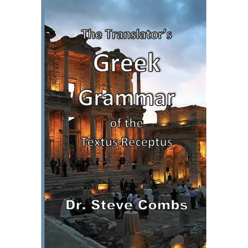 The Translator's Greek Grammar of the Textus Receptus - Paperback