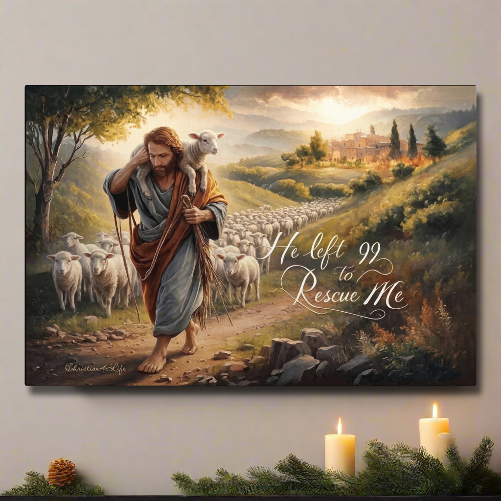 "He Left 99 To Rescue Me" Gallery Wrapped Christian Wall Art Canvas