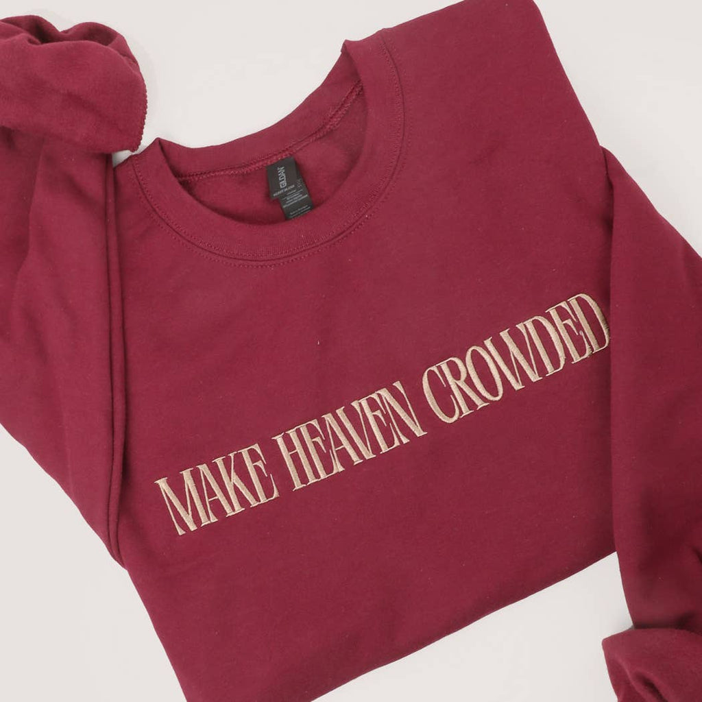 Make Heaven Crowded Sweatshirt