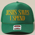 Jesus Saves I Spend Trucker Hat