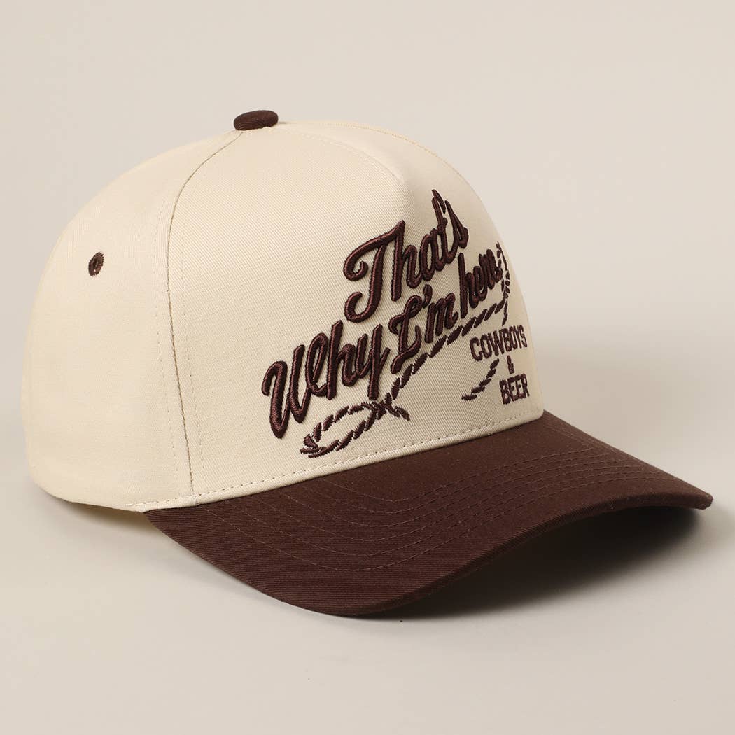 That's Why I'm here Cowboys & Beer Hat