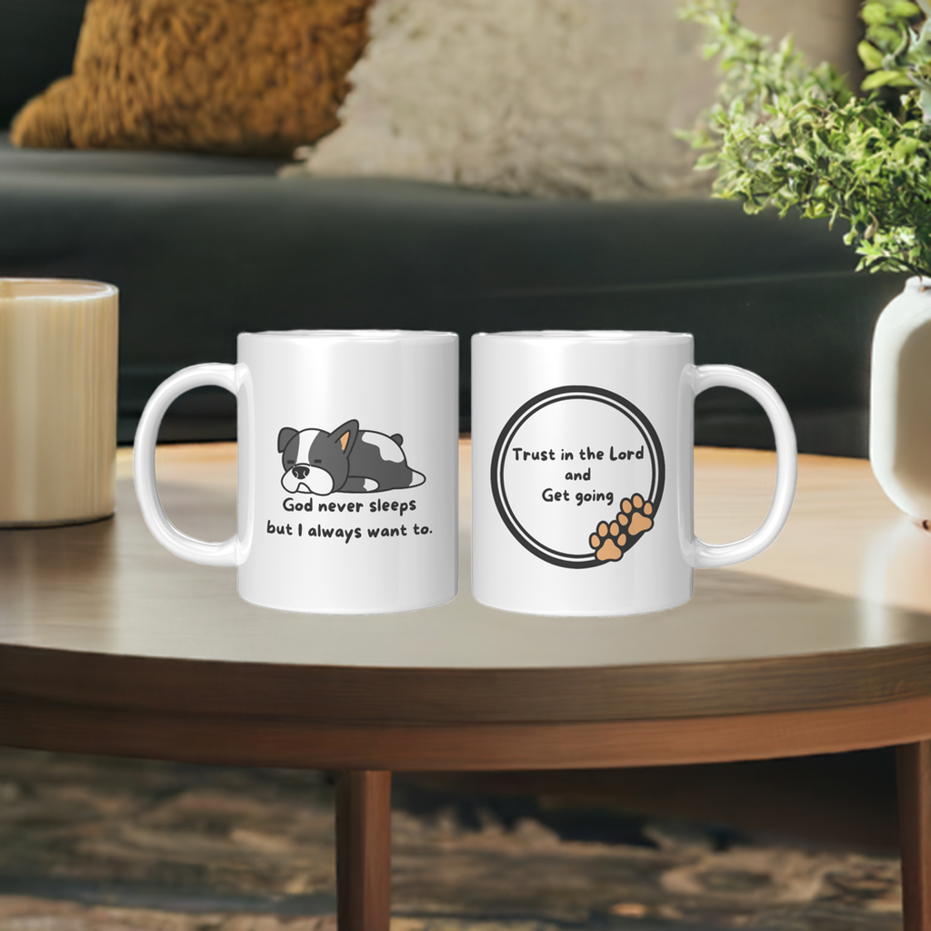 11oz "God never sleeps but I always want to" Christian White Mug, Sleeping puppy and inside color schemes