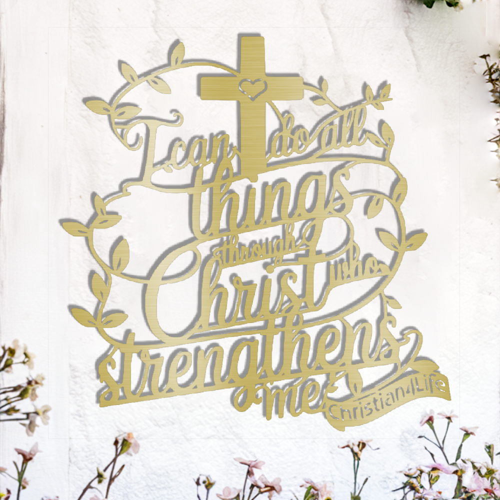 "I can do all things through Christ who strengthens me" Christian die-cut steel metal sign (with traced Heart)