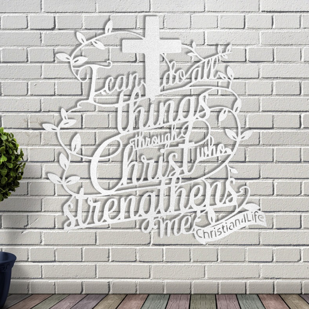 "I can do all things through Christ who strengthens me" Christian die-cut metal sign, Christian Metal Sign, Christian Metal Wall Art