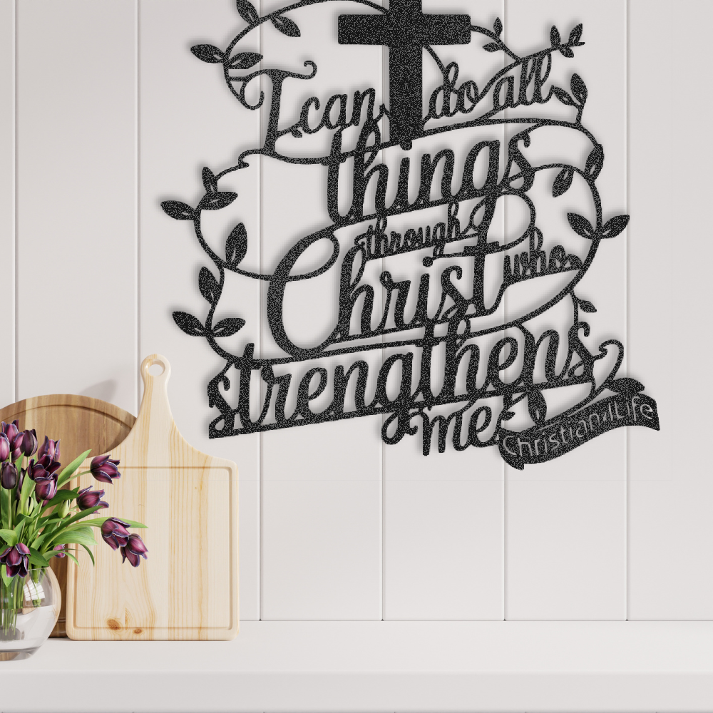 "I can do all things through Christ who strengthens me" Christian die-cut metal sign, Christian Metal Sign, Christian Metal Wall Art