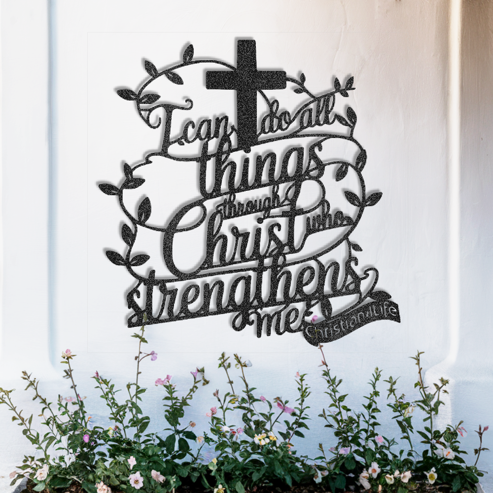"I can do all things through Christ who strengthens me" Christian die-cut metal sign, Christian Metal Sign, Christian Metal Wall Art