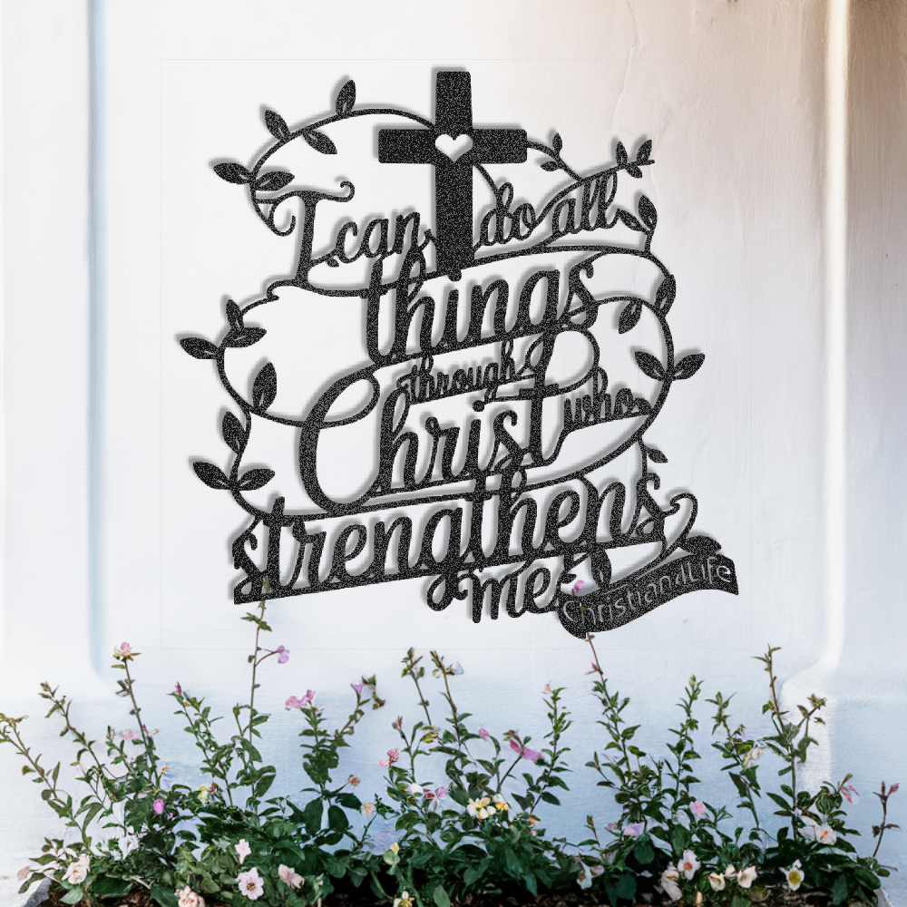 "I can do all things through Christ who strengthens me" Christian die-cut metal sign (with Heart)