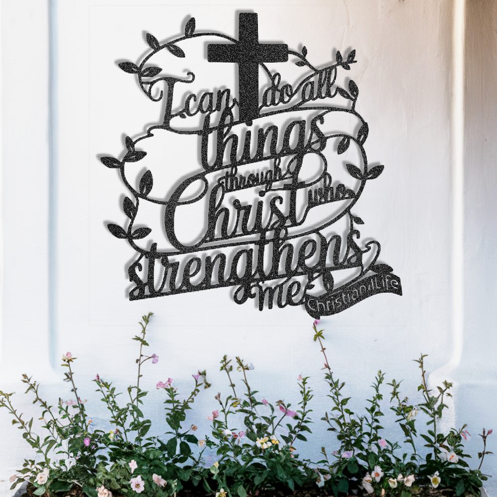 "I can do all things through Christ who strengthens me" Christian die-cut metal sign, Christian Metal Sign, Christian Metal Wall Art
