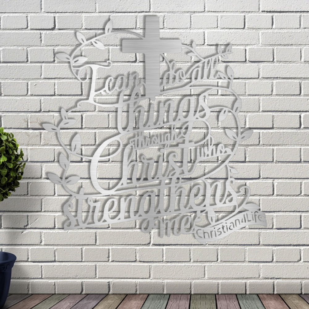 "I can do all things through Christ who strengthens me" Christian die-cut metal sign, Christian Metal Sign, Christian Metal Wall Art