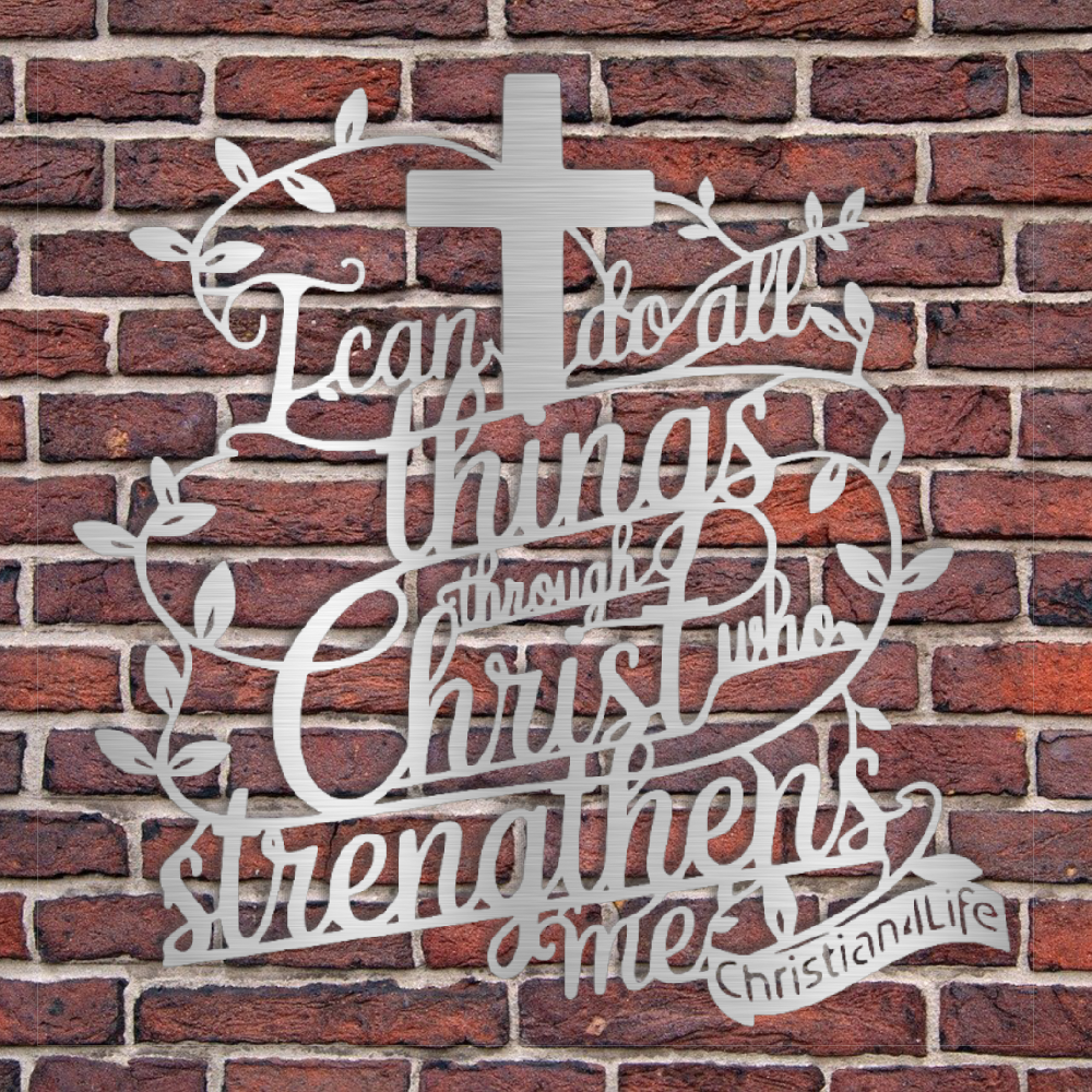 "I can do all things through Christ who strengthens me" Christian die-cut metal sign, Christian Metal Sign, Christian Metal Wall Art