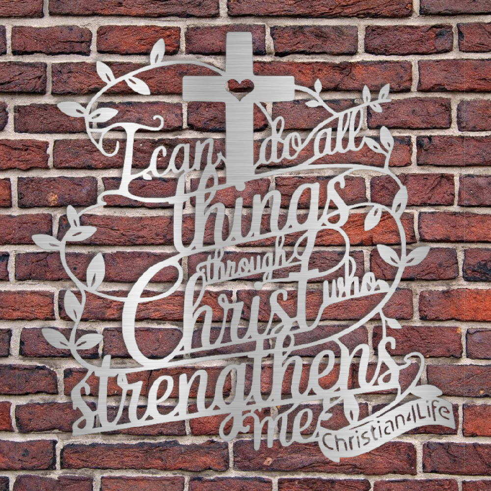 "I can do all things through Christ who strengthens me" Christian die-cut metal sign (with Heart)